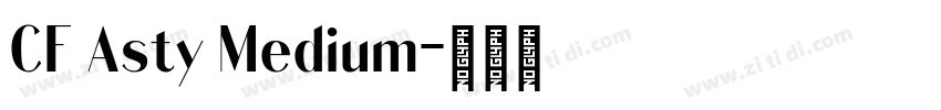CF Asty Medium字体转换 CF Asty Medium字体转换